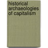 Historical Archaeologies of Capitalism door Parker B. Potter