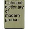 Historical Dictionary Of Modern Greece door Dimitris Keridis