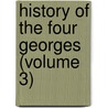 History Of The Four Georges (Volume 3) by Justin Mccarthy