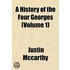 History of the Four Georges (Volume 1)