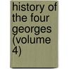 History of the Four Georges (Volume 4) by Justin Mccarthy