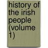 History of the Irish People (Volume 1) by William Anderson O'Conor