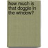 How Much is That Doggie in the Window?