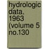 Hydrologic Data, 1963 (Volume 5 No.130