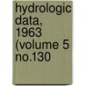 Hydrologic Data, 1963 (Volume 5 No.130 door California Dept of Water Resources