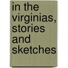 In the Virginias, Stories and Sketches by Waitman Barbe