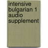 Intensive Bulgarian 1 Audio Supplement by Ronelle Alexander