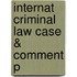 Internat Criminal Law Case & Comment P