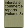 Interstate Commerce Reports (Volume 8) by United States. Commissioners