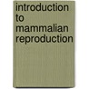Introduction to Mammalian Reproduction door Daulat Tulsiani