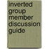 Inverted Group Member Discussion Guide