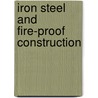 Iron Steel And Fire-Proof Construction door Paul N. Hasluck