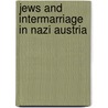 Jews and Intermarriage in Nazi Austria by Evan Burr Bukey