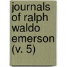Journals Of Ralph Waldo Emerson (V. 5) door Ralph Waldo Emerson