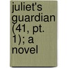 Juliet's Guardian (41, Pt. 1); A Novel door Mrs.H. Lovett Cameron