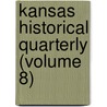 Kansas Historical Quarterly (Volume 8) door Kansas State Historical Society