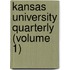 Kansas University Quarterly (Volume 1)