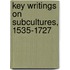Key Writings on Subcultures, 1535-1727