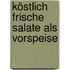 Köstlich frische Salate als Vorspeise