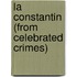 La Constantin (from Celebrated Crimes)