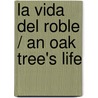 La vida del roble / An Oak Tree's Life door Nancy Dickmann