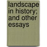 Landscape In History; And Other Essays door Sir Archibald Geikie