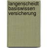 Langenscheidt Basiswissen Versicherung door Andreas Nareuisch
