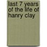 Last 7 Years of the Life of Hanry Clay