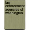 Law Enforcement Agencies Of Washington by Not Available
