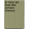 Le Vieux Qui Lisait Des Romans D'amour door Luis Sepulveda