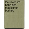Lee Raven im Bann des magischen Buches by Zizou Corder
