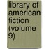 Library of American Fiction (Volume 9)