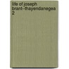 Life Of Joseph Brant--Thayendanegea  2 by William Leete Stone
