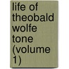 Life Of Theobald Wolfe Tone (Volume 1) door William Theobald Wolfe Tone