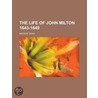 Life of John Milton Volume 3 1643-1649 door Ma David Masson