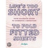 Life's Too Short To Fold Fitted Sheets door Lisa Quinn