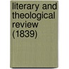 Literary And Theological Review (1839) door Leonard Woods