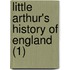 Little Arthur's History Of England (1)