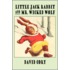 Little Jack Rabbit And Mr. Wicked Wolf
