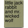 Little Jack Rabbit And Mr. Wicked Wolf door David Cory