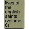 Lives of the English Saints (Volume 6) door Cardinal John Henry Newman