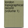 London Topographical Record (Volume 1) door London Topographical Society