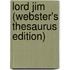 Lord Jim (Webster's Thesaurus Edition)