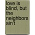 Love Is Blind, But the Neighbors Ain't