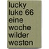Lucky Luke 66 Eine Woche Wilder Westen
