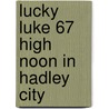 Lucky Luke 67 High Noon in Hadley City door Virgil William Morris