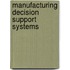 Manufacturing Decision Support Systems