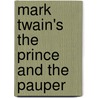 Mark Twain's The Prince and the Pauper by Mark Twain and M.J. Elliott