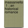 Massaniello  1 ; An Historical Romance door Horace Smith