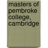 Masters of Pembroke College, Cambridge door Not Available